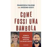 Come fossi una bambola. Storie di dipendenza affettiva e di chi ne è uscito