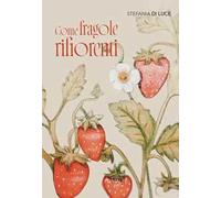 Come fragole rifiorenti