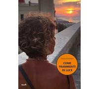 Come frammenti di luce