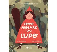 Come fregare un lupo - 2025 - Franco Cosimo Panini (Illustrati)