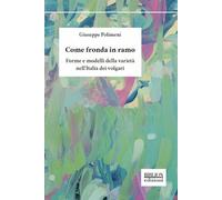 Come fronda in ramo. Forme e modelli della varietà nell'Italia dei volgari