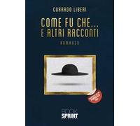 Come fu che... e altri racconti