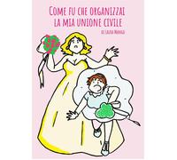 Come fu che organizzai la mia unione civile - Mango Laura