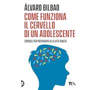Come funziona il cervello di un adolescente. Consigli per prepararsi alla vita adulta