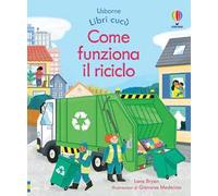 Come funziona il riciclo. Ediz. a colori
