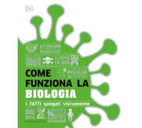 COME FUNZIONA LA BIOLOGIA - AA.VV. - Gribaudo