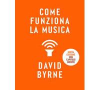 Come funziona la musica. Nuova ediz.
