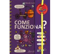 Come funziona? Piccoli curiosi. Ediz. a colori. Ediz. a spirale - Mullenhe...
