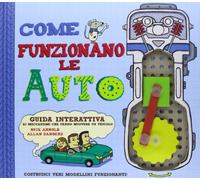Come funzionano le auto. Libro pop-up. Ediz. illustrata. Con gadget