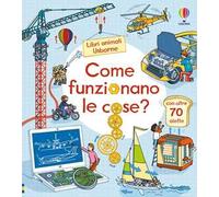 Come funzionano le cose? – Ediz. a colori – Usborne