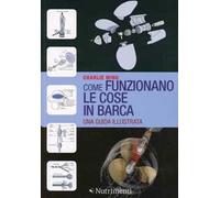 Come funzionano le cose in barca. Una guida illustrata