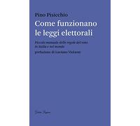 Come funzionano le leggi elettorali. Piccolo manuale delle regole del voto in Italia e nel mondo
