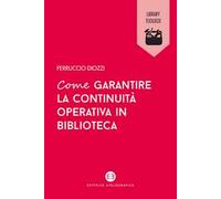 Come garantire la continuità operativa in biblioteca