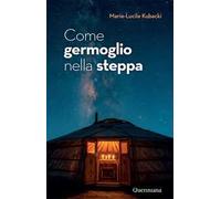 Come germoglio nella steppa. Gesù in Mongolia