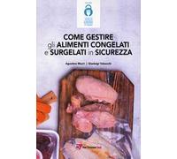 Come gestire gli alimenti congelati e surgelati in sicurezza