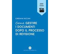 Come gestire i documenti dopo il processo di revisione