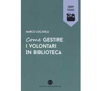 Come gestire i volontari in biblioteca