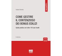 Come gestire il contenzioso dei bonus edilizi. Guida pratica con