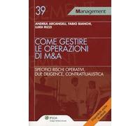 Come gestire le operazioni di M&A. Specifici rischi operativi, due diligence, contrattualistica