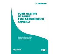 Come gestire le paghe e gli adempimenti annuali. Nuova ediz.