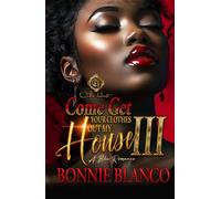 Come Get Your Clothes Out My House 3: A BBW Romance: Finale