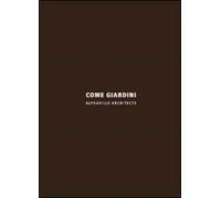 Come giardini. Alphaville architects. Ediz. italiana e inglese