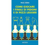 Come giocare i finali di pedoni e di pezzi leggeri