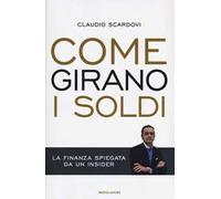 Come girano i soldi. La finanza spiegata da un insider