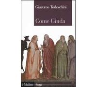 Come Giuda. La gente comune e i giochi dell'economia all'inizio dell'epoca moderna