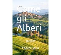 Come gli Alberi: Poesie