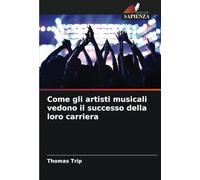 Come gli artisti musicali vedono il successo della loro carriera