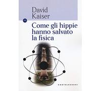 COME GLI HIPPIE HANNO SALVATO LA FISICA