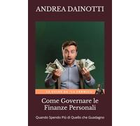 Come Governare le Finanze Personali: Quando Spendo Più di Quello che Guadagno