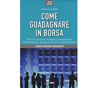 Come guadagnare in borsa. Nuova ediz.