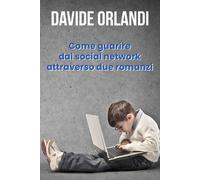 Come guarire dai social network attraverso due romanzi di Davide Orlandi, 2021,