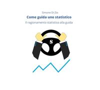 Come guida uno statistico: Il ragionamento statistico alla guida dell’auto