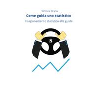 Come guida uno statistico: Il ragionamento statistico alla guida dell’auto