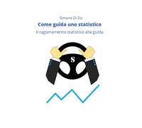 Come guida uno statistico. Il ragionamento statistico alla guida dell'auto...
