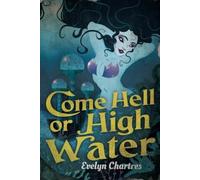 Come Hell or High Water - Libro in brossura NUOVO Evelyn Chartres