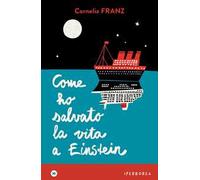 Come ho salvato la vita a Einstein