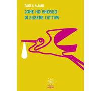 Come ho smesso di essere cattiva