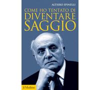 Come ho tentato di diventare saggio. Nuova ediz.