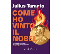 COME HO VINTO IL NOBEL - TARANTO JULIUS - Blu Atlantide