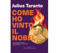 Come ho vinto il Nobel - Taranto Julius