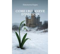 Come i bucaneve d'inverno - Sogne Simonetta