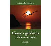 Come i gabbiani. L'ebbrezza del volo