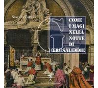 Come i Magi nella notte di Gerusalemme. L'Aula San Pio X a Lourdes. Novecento e metamorfosi del monumento sacro