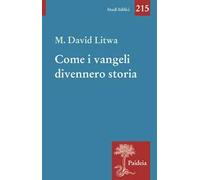 Come i Vangeli divennero storia. Gesù e i miti mediterranei
