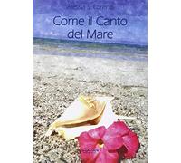Come il canto del mare. Raccolta di pensieri, frasi, aforismi e riflessioni