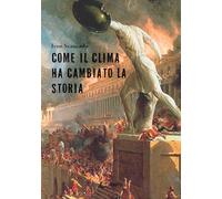 Come il clima ha cambiato la storia